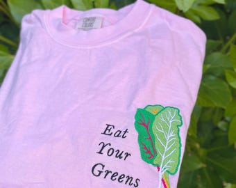 Embroidered Swiss Chard Comfort Colors Shirt - Eat Your Greens