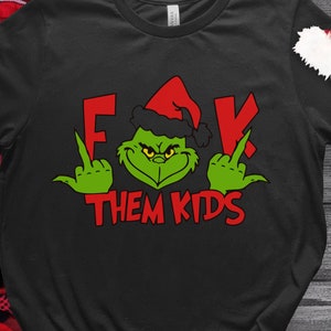 F*** Them Kids T-Shirt,Funny Grinch Shirt,Funny Christmas Santa Shirt,Party Trendy Gift for the Holidays,Funny Santa Tee