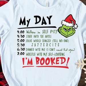 The Grinch Christmas Schedule Funny Shirt,My Day Im Booked Grinch Christmas Shirt,Holiday Sweaters,Christmas Graphic Tee