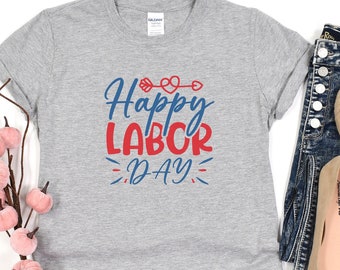 Happy Labor Day Tee, Labor Day T-shirt, Laboring Gift Shirt, Laborer Shirt, Labor Day Gift, Laborer Shirt, Gift For Worker,