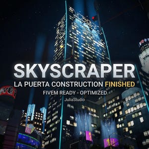 FiveM Skyscraper La Puerta Construction Finished MLO | Luxury City Upgrade | Optimized | Easy Install | High Quality | Lightweight