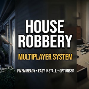 May include: Image promoting a "House Robbery Multiplayer System." A person in dark clothing is breaking into a house at night. The interior shows a ransacked room. Text includes "FiveM Ready," "Easy Install," and "Optimised."