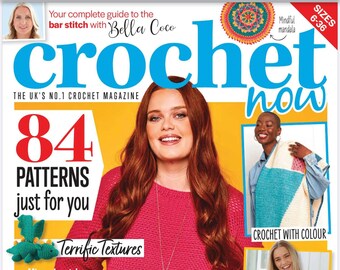 Crochet Now 84 modèles, y compris le papier tissé, le jeté d'épices - Numéro 106, 2024 Magazine Le magazine britannique le plus vendu - Version PDF à téléchargement immédiat