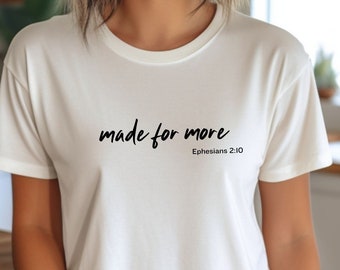 Made for More Shirt, Christian T-Shirt, Bible Verse, Mothers Day Gift