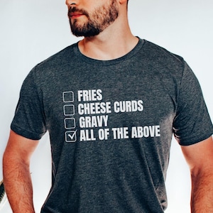 Canadian T-Shirt Foodie Comfort Tee French Fries Cheese Curds Gravy Poutine Food Lover Gift Graphic Tee Food Blogger Shirt Poutine Tshirt