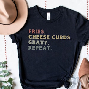 French Fries Cheese Curds Gravy Canadian T-Shirt Foodie Canadiana tee Poutine Food Lover Gift Graphic Tee Food Blogger Shirt Poutine Tshirt