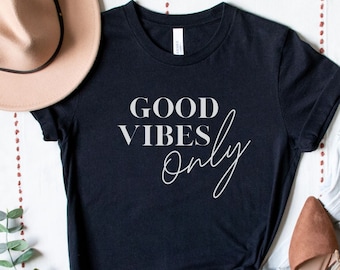 Good Vibes Only T-Shirt, Positive Quote Graphic Tee
