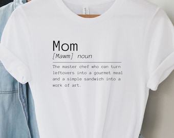 Mom Definition T-Shirt - Mother's Day Gift, Funny Mom Shirt