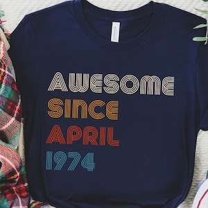 Awesome Since 50th Birthday Shirt Vintage 1974 Shirt for 50th Birthday Gift 50th For Men 50th Birthday Woman 50th Birthday Retro Shirt