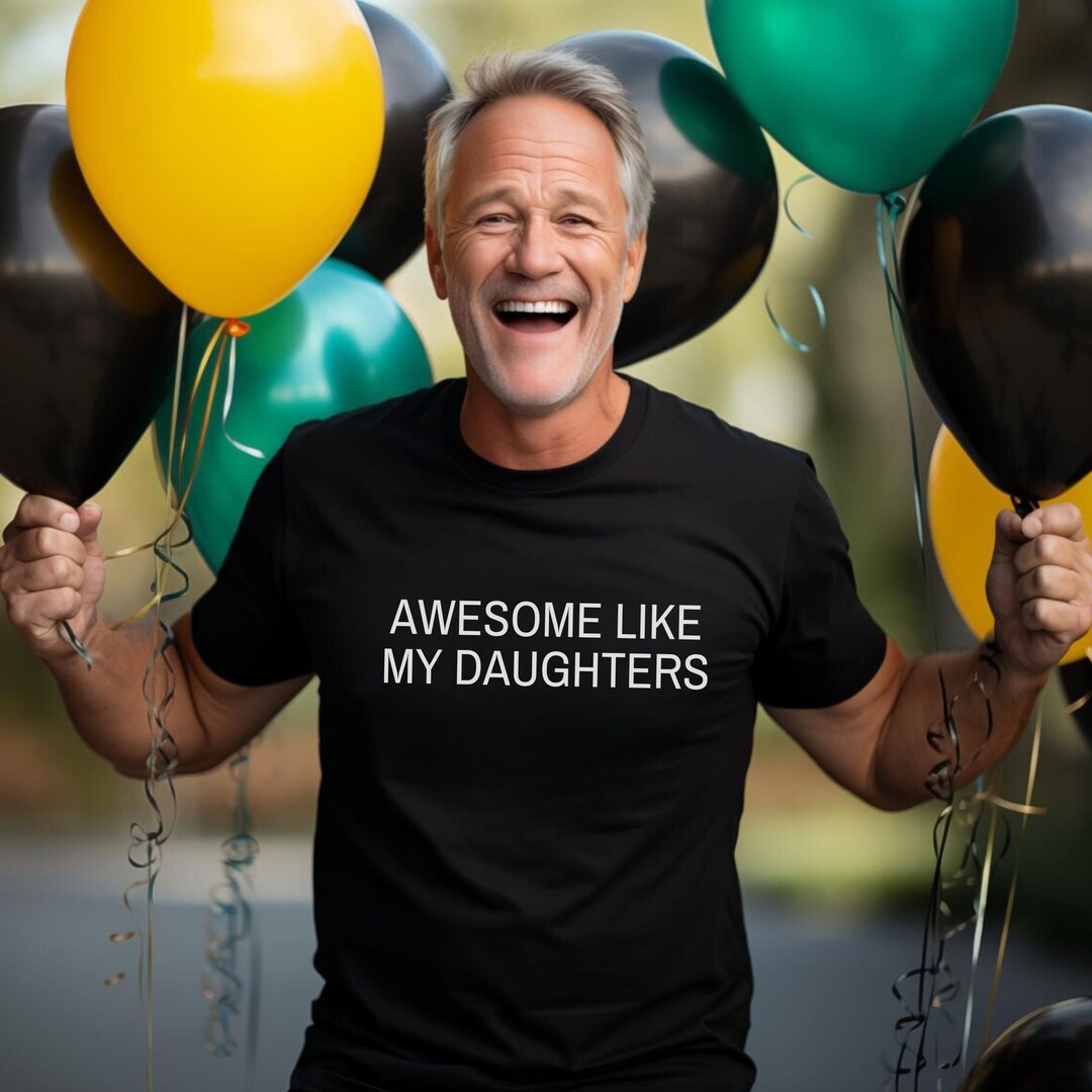 Awesome Like My Daughter Funny Dad Joke T-Shirt – Sarcastic Humor Tee For Fathers & Grandpas