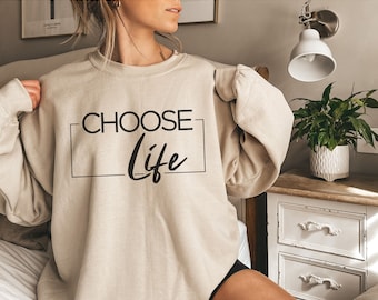 Choose Life Pro-Life Graphic Sweatshirt, Christian Conservative Tee