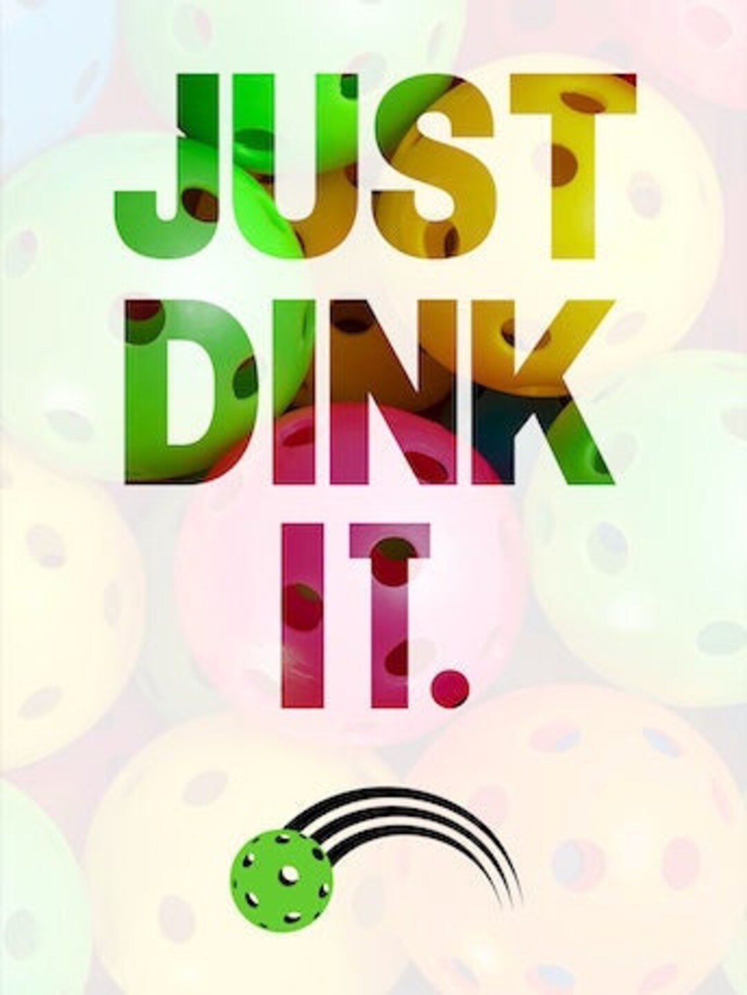 Just Dink It: Colorful Pickleball Poster Instant 18x24 Download - Etsy