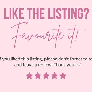 K&ouml;nnte beinhalten: Rosaer Text auf hellrosaem Hintergrund, der "LIKE THE LISTING? Favourite it!" lautet. Wenn Ihnen diese Anzeige gefallen hat, vergessen Sie bitte nicht, sie zu bewerten und eine Rezension zu hinterlassen! Vielen Dank!  F&uuml;nf rosa Sterne befinden sich unter dem Text.