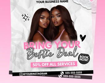 May include: A pink and white flyer with a black heart and the text "Bring Your Bestie Deal" and "50% Off All Services". The flyer also includes the text "Book Now!" and contact information for a business.