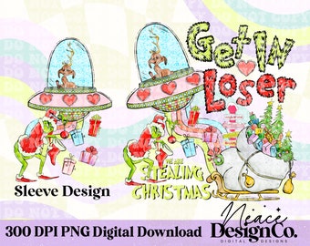 Get in Loser we are Stealing Christmas w/Pocket Digital PNG, Lisa Frank Inspired Christmas, Christmas PNG, Grinch PNG