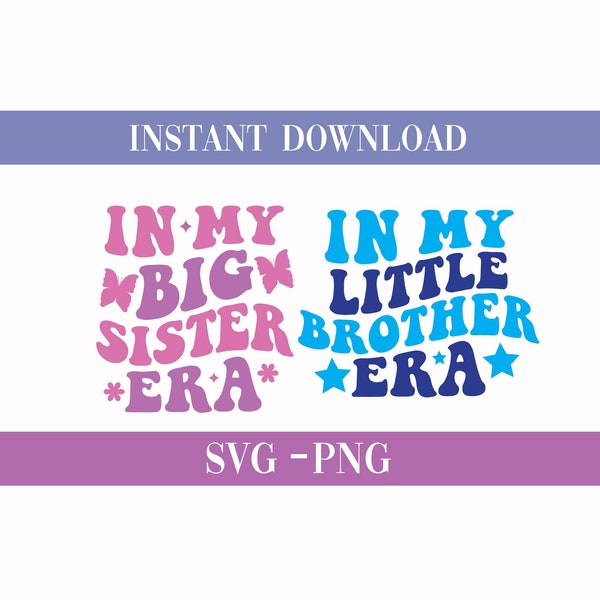 In My Big Sister Era Svg, In My Little Brother Era Png, Matching Sibling, Big Sis, Little Bro Svg