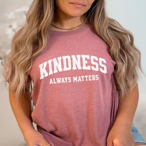 Vintage College or University Inspired Cotton T-shirt Kindness Always Matters. Unisex Tee Gift For Inspirational and Motivational Kindness