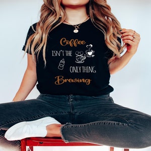Coffee Isn’t The Only Thing Brewing cute pregnancy announcement tshirt, new mom shirt, mama t-shirt, coffee lovers shirt, cute coffee shirt