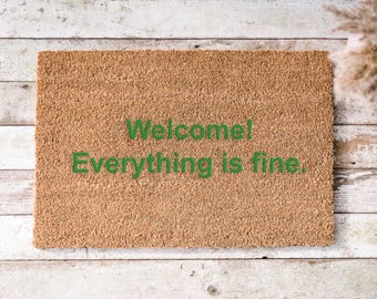 Welcome! Everything Is Fine Doormat, Funny TV Show Quote Door Mat, Dopamine Welcome Rug, Entryway Decor