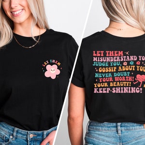 Let Them Misunderstand You Shirt, Inspirational Shirt, Self Love, Motivational Shirt, Positive Shirt, Mom Day Shirt, You Matter, Mom Gift image 1