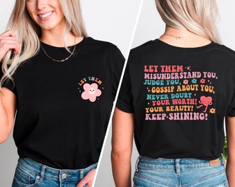 Let Them Misunderstand You Shirt, Inspirational Shirt, Self Love, Motivational Shirt, Positive Shirt, Mom Day Shirt, You Matter, Mom Gift