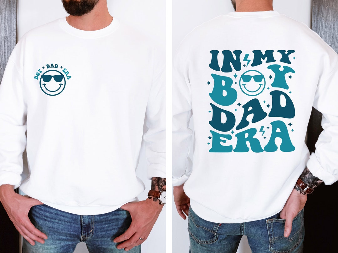 In My Boy Dad Era Sweatshirt Dad Era Sweatshirt Cool Dads Etsy