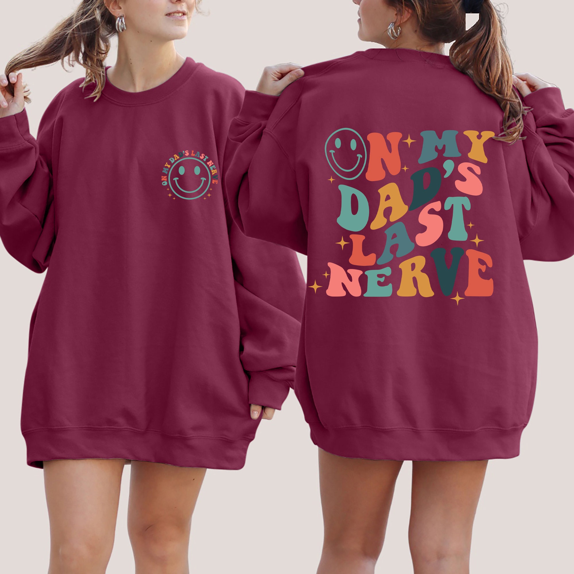 Discover On My Dad's Last Nerve Double Sided Sweatshirts