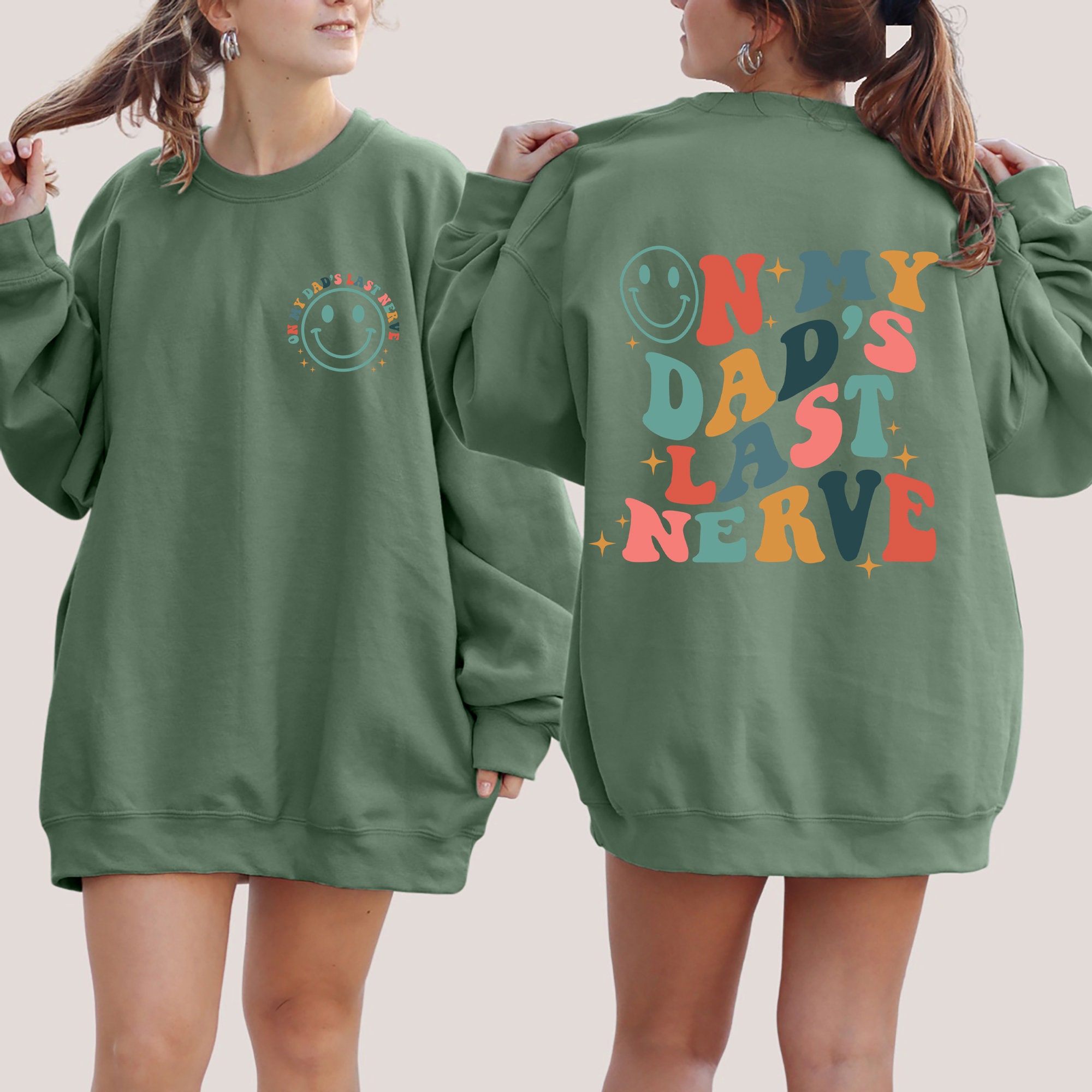 Discover On My Dad's Last Nerve Double Sided Sweatshirts