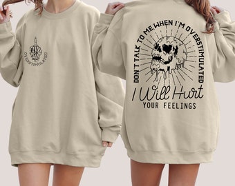 Don't Talk to Me When I'm Overstimulated, Skeleton Halloween Sweatshirt, Sarcastic Sweatshirt, Funny Sweatshirt, Saying Shirt, Gift For Her