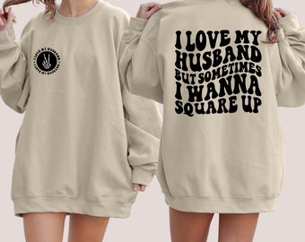 I love my husband but Sometimes Tshirt, Funny Wife Sweatshirt, Retro Wife Tee, Humor Wife Sweatshirt, Wifey Sweatshirt Gift, Gift For Wife