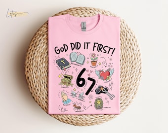 God Did It First 67 Bible Verse Shirt, Trendy Christian Faith Tee, Inspirational Six Seven Meme Sweatshirt