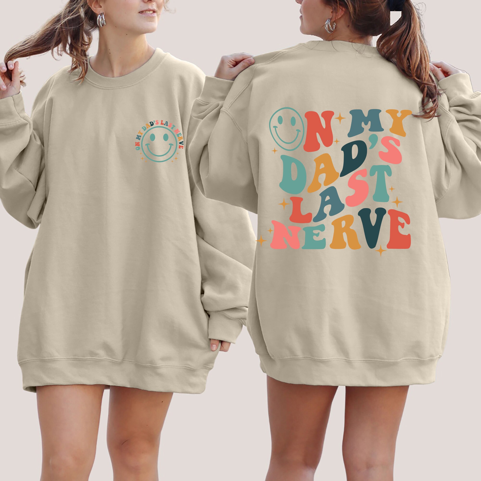 Discover On My Dad's Last Nerve Double Sided Sweatshirts
