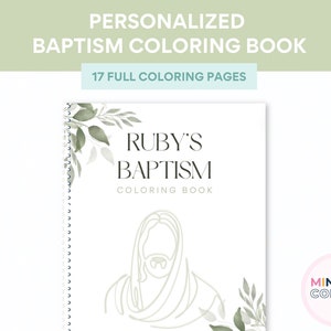 May include: A personalized baptism coloring book with the text "RUBY'S BAPTISM COLORING BOOK" on the cover. The cover features a line drawing of a religious figure and floral accents. The book is spiral-bound and includes 17 full coloring pages.