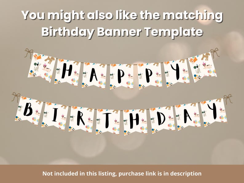 May include: A cream-coloured birthday banner spelling out "HAPPY BIRTHDAY" with individual pennants. The pennants feature colourful animal and balloon designs. The text "You might also like the matching Birthday Banner Template" is at the top.