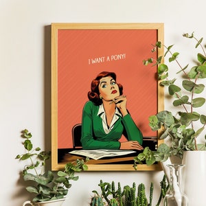 Eu quero um pôster de pônei, decoração de parede de casa estilo desenho animado retrô, trabalhador de escritório pensa na vida, ilustração artística, download digital