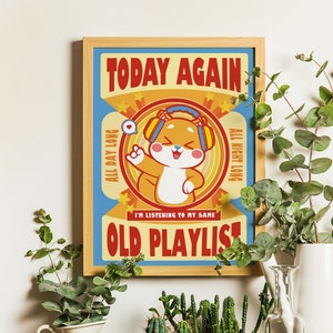 Heute wieder höre ich die gleiche alte Playlist Poster, lustige niedliche Musik Hauswanddekor, positiver Retro Cartoon Kunstdruck, ungerahmt
