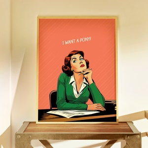 Eu quero um pôster de pônei, decoração de parede de casa estilo desenho animado vintage engraçado, trabalhador de escritório pensa na vida, ilustração retrô, impressão de arte, sem moldura