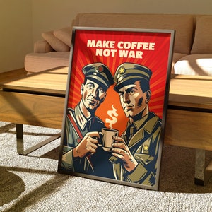 Può includere: Un poster in stile vintage con sfondo rosso e il testo "Make Coffee Not War". Due soldati in uniforme militare sono raffigurati mentre condividono una tazza di caffè.