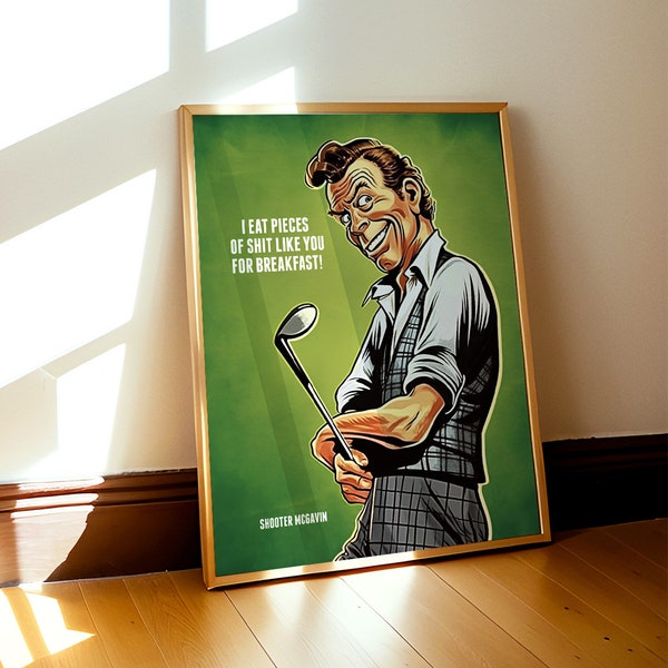 I Eat Pieces Of Shit Like You For Breakfast Shooter McGavin Poster, Happy Gilmore Wall Decor, Golf Sport Movie Art Print, Digital Download