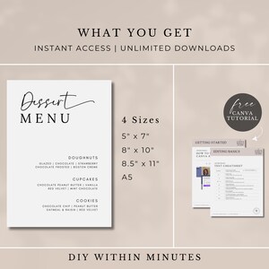May include: A white printable dessert menu template with the text "Dessert Menu" in black cursive script. The menu lists different types of desserts, including donuts, cupcakes, and cookies. The text "4 Sizes" is listed with the following sizes: 5" x 7", 8" x 10", 8.5" x 11", and A5. The text "DIY Within Minutes" is at the bottom of the page. A free Canva tutorial is also included.