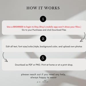 May include: A graphic with the title "HOW IT WORKS" and numbered steps. The steps instruct users to log in to Etsy via a browser, edit text and upload photos, and download as PDF or PNG. The image includes the text "xo, ellie."