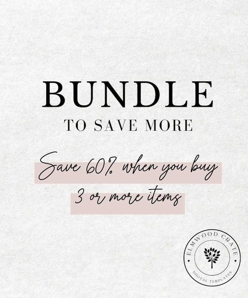 May include: A graphic with the text "BUNDLE TO SAVE MORE" in black text on a white background. Below the text is a pink rectangle with the text "Save 60% when you buy 3 or more items" in black text. Below the rectangle is a circular logo with the text "ELM WOOD CRATE DIGITAL TEMPLATES" in black text on a white background. The logo features a stylized tree with a trunk and branches.