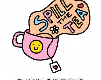 Spill The Tea SVG PNG Cute Trendy Design Teacup Tea Lover for T shirts Stickers Mugs Clipart Illustration Silhouette Cricut Cut File Smile