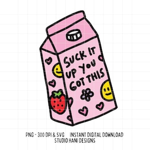 Suck it Up You Got This SVG PNG Pink Drink Milk Box Self Love Reminder schattig trendy ontwerp voor T-shirt digitale download stickers gesneden bestand