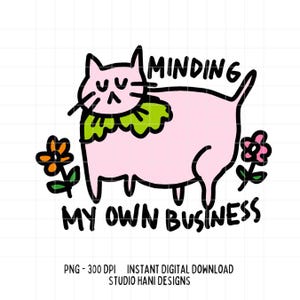 Je m'occupe de mes affaires PNG Clipart drôle relatable tendance impertinent santé mentale positivité dessiné à la main autocollant numérique commercial sublimation