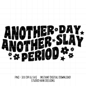Noch ein Tag Anderen Slay SVG PNG Selbstliebe Positivität Sassy Trendy Design Cut-Datei für Silhouette Cricut T-Shirt Sweatshirt Aufkleber Digital