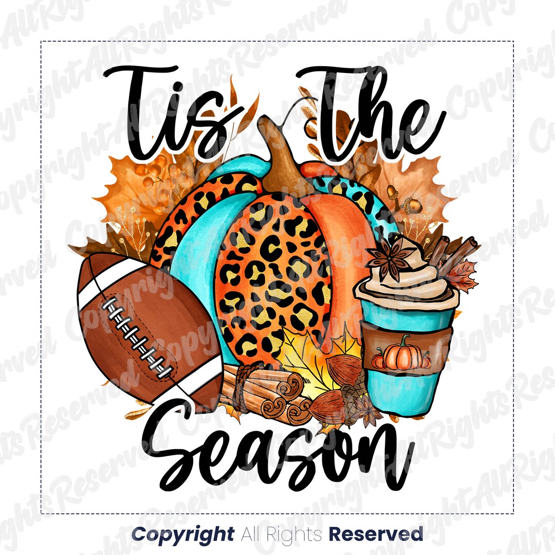 Tis the Season PNG Football Latte Leaves Hello Pumpkin Fall Y All Vibes Coffee Love Thanksgiving