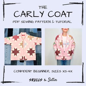 May include: The Carly Coat PDF sewing pattern and tutorial. The image shows a pink quilted coat with star patterns. The text on the image says "Confident Beginner, Sizes XS-4X" and "Skulls & Satin."