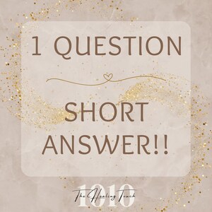May include: A light brown square with a gold glitter background. The text "1 QUESTION SHORT ANSWER!!" is written in brown text. The text "The Healing Touch 1010" is written in brown text at the bottom of the square.