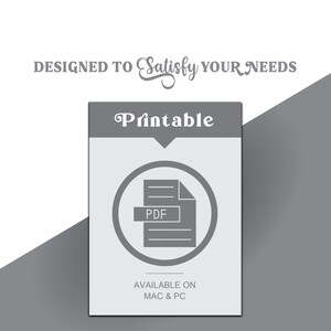 May include: Printable PDF file icon in a gray circle with the word "Printable" above it and the words "Available on Mac & PC" below it.
